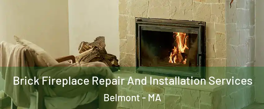 Brick Fireplace Repair And Installation Services Belmont - MA