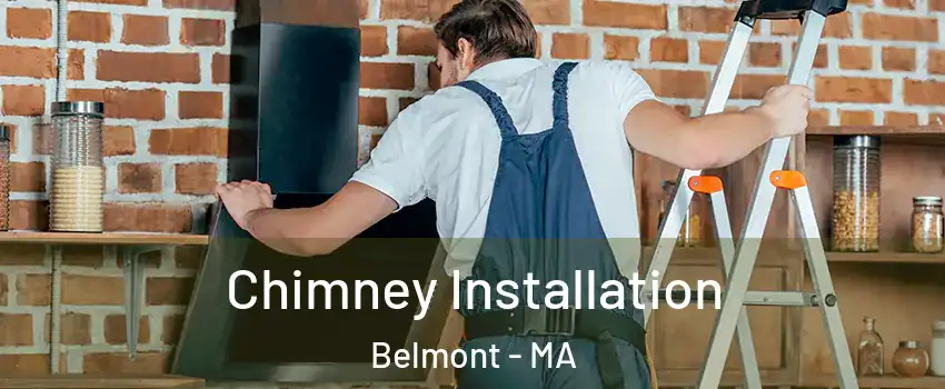  Chimney Installation Belmont - MA