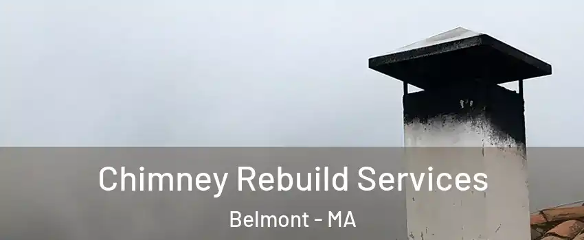  Chimney Rebuild Services Belmont - MA