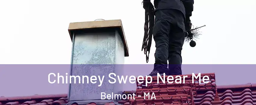  Chimney Sweep Near Me Belmont - MA