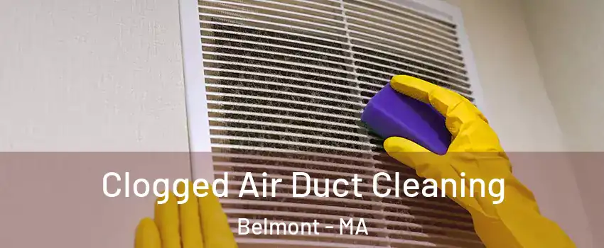  Clogged Air Duct Cleaning Belmont - MA