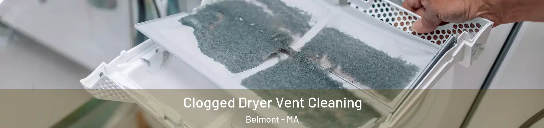  Clogged Dryer Vent Cleaning Belmont - MA