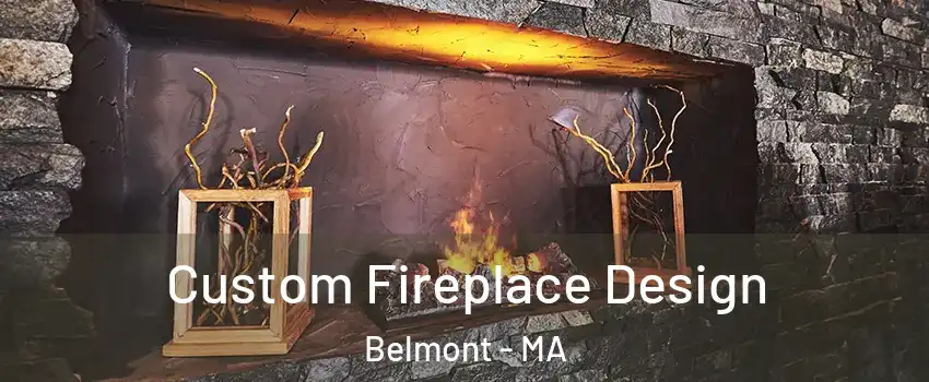  Custom Fireplace Design Belmont - MA