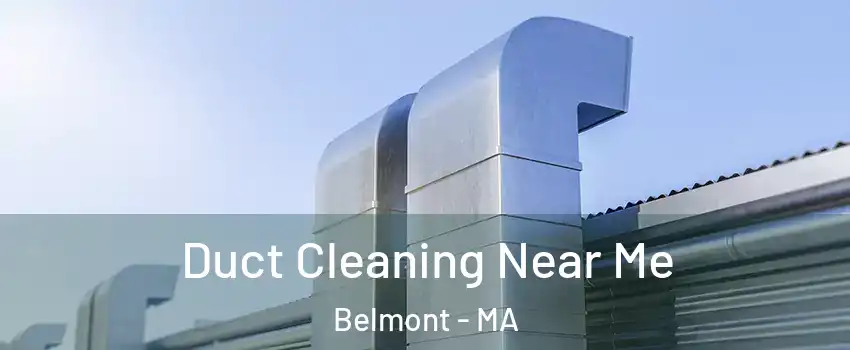  Duct Cleaning Near Me Belmont - MA