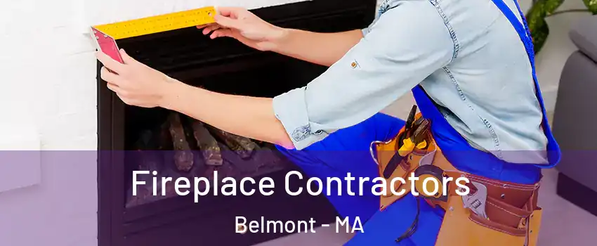  Fireplace Contractors Belmont - MA