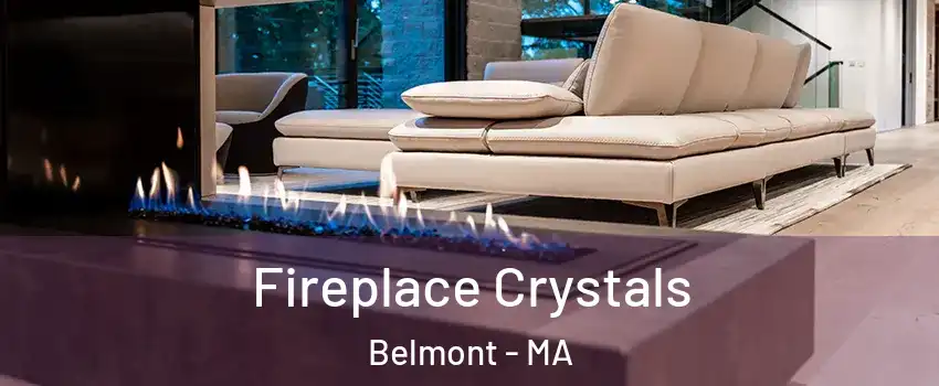  Fireplace Crystals Belmont - MA