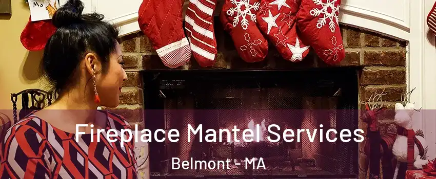  Fireplace Mantel Services Belmont - MA