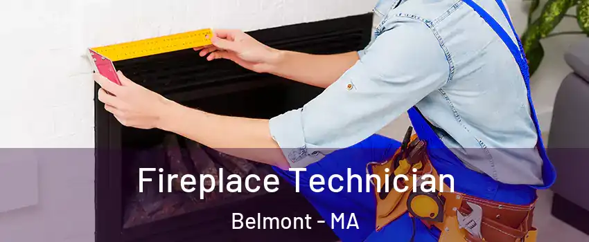  Fireplace Technician Belmont - MA