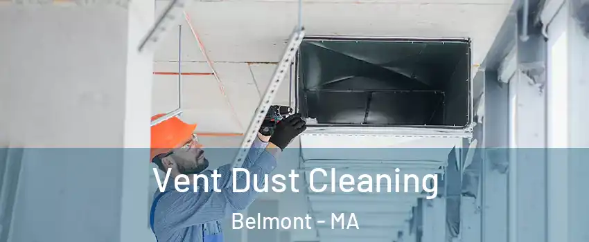  Vent Dust Cleaning Belmont - MA